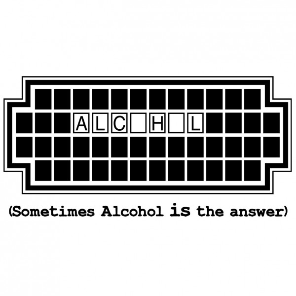 Sometimes alcohol is the answer